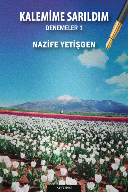 Kalemime Sarıldım Denemeler 1 - Nazife Yetişgen kitap kapağı