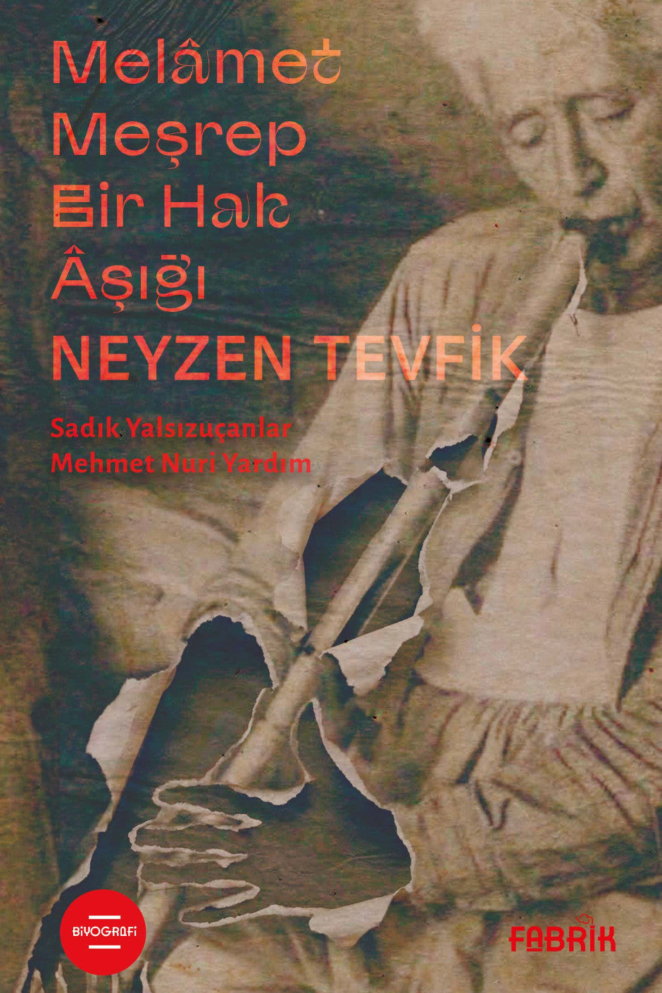 Melamet Meşrep Bir Hak Aşığı Neyzen Tevfik - Mehmet Nuri Yardım kitap kapağı