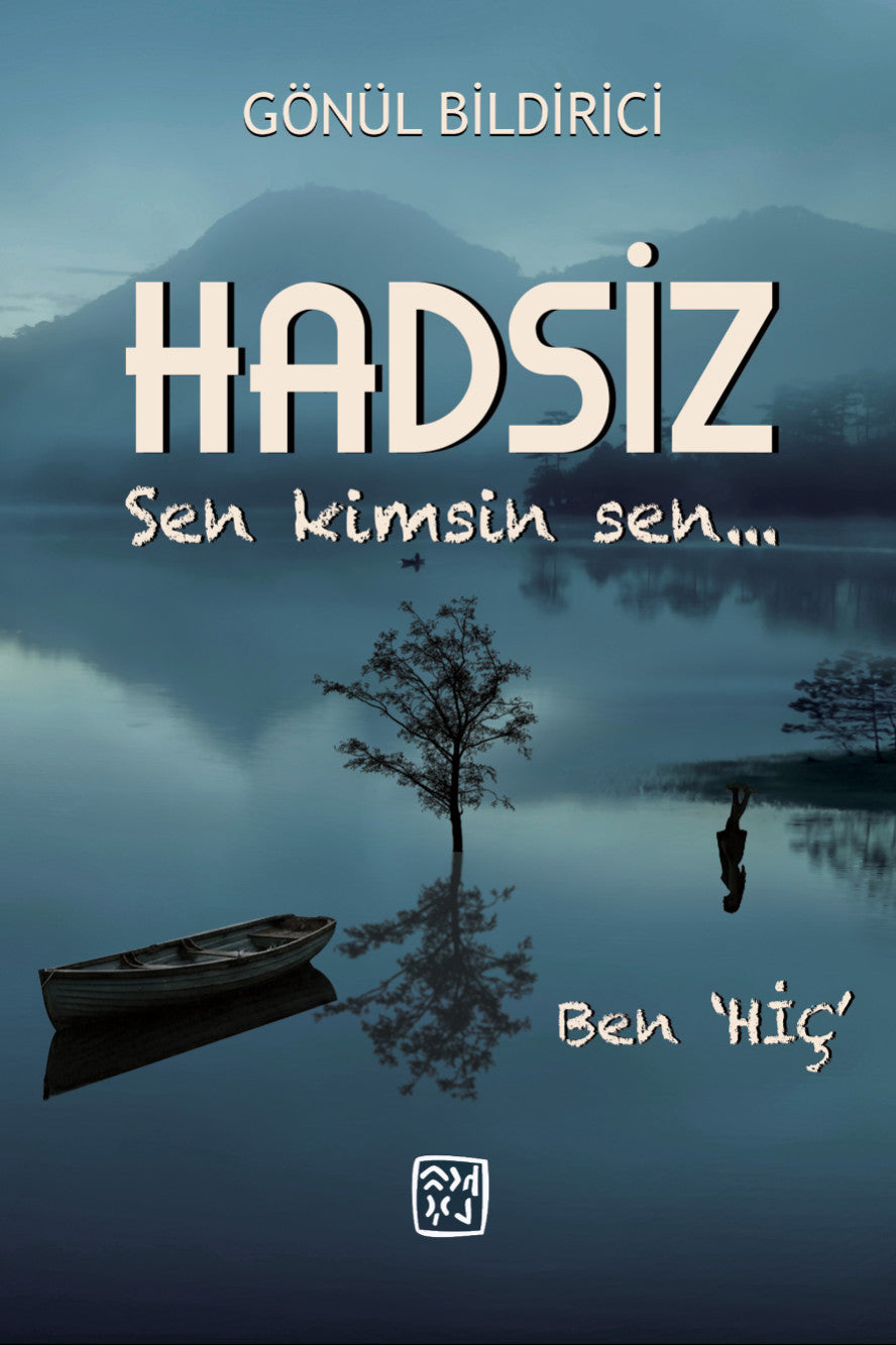 Hadsiz Sen Kimsin Sen Ben "Hiç" - Gönül Bildirici kitap kapağı