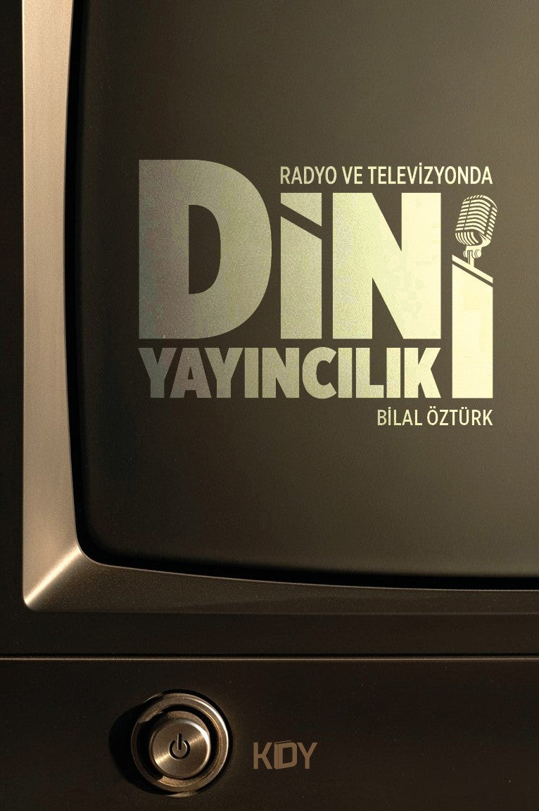 Radyo ve Televizyonda Dini Yayıncılık - Bilal Öztürk kitap kapağı