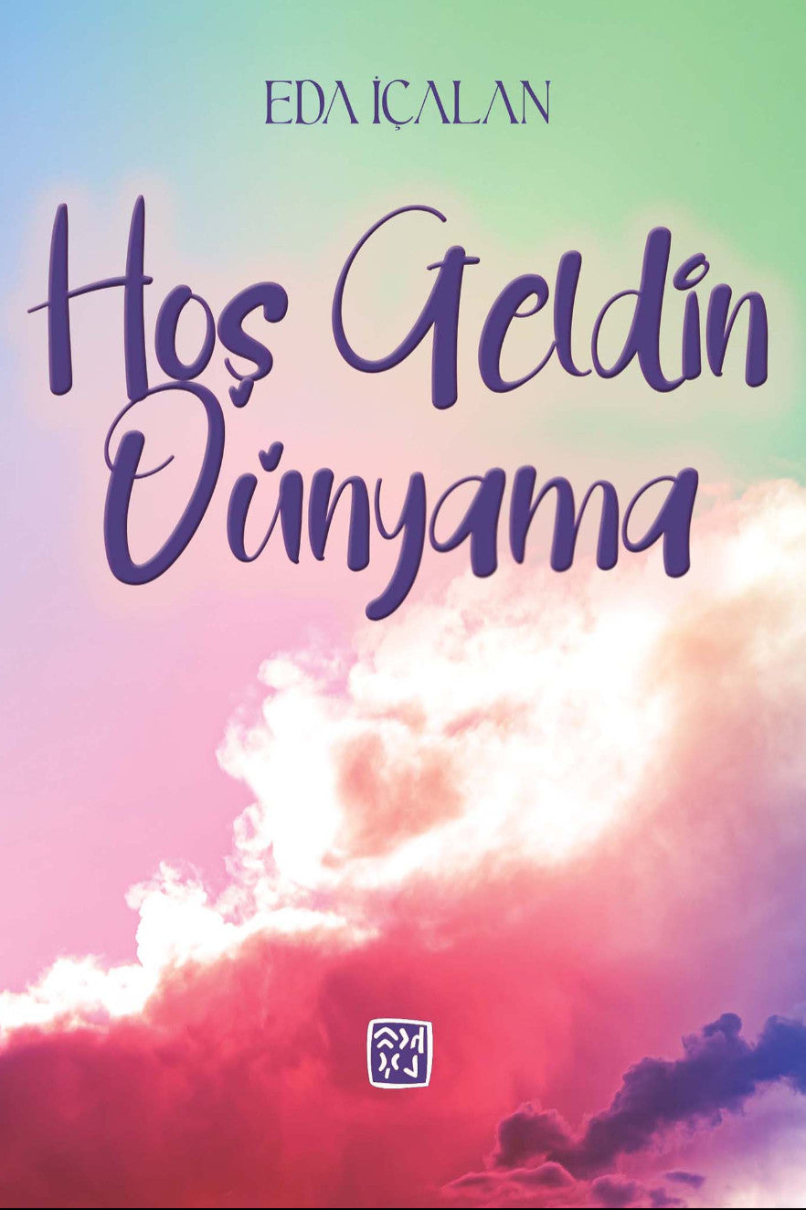 Hoş Geldin Dünyama - Eda İçalan kitap kapağı
