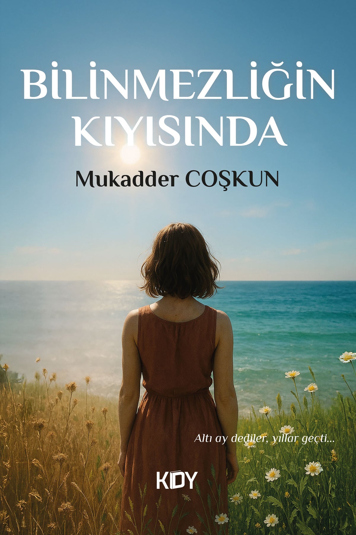 Bilinmezliğin Kıyısında - Mukadder Coşkun kitap kapağı