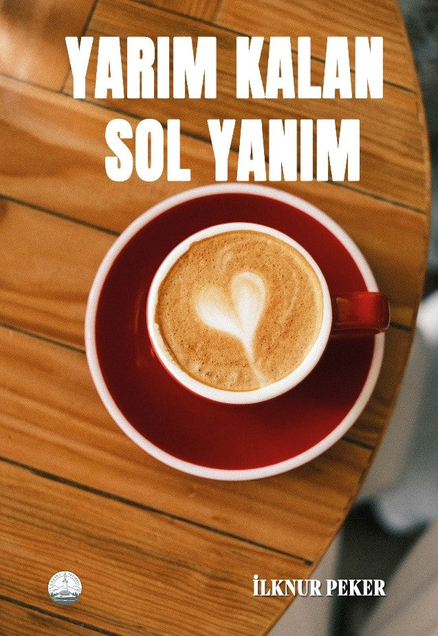 Yarım Kalan Sol Yanım - İlknur Peker kitap kapağı