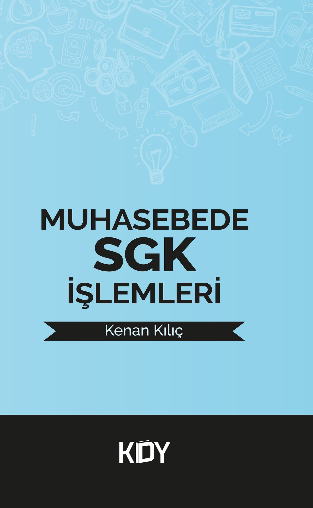 Muhasebede Sgk İşlemleri - Kenan Kılıç kitap kapağı