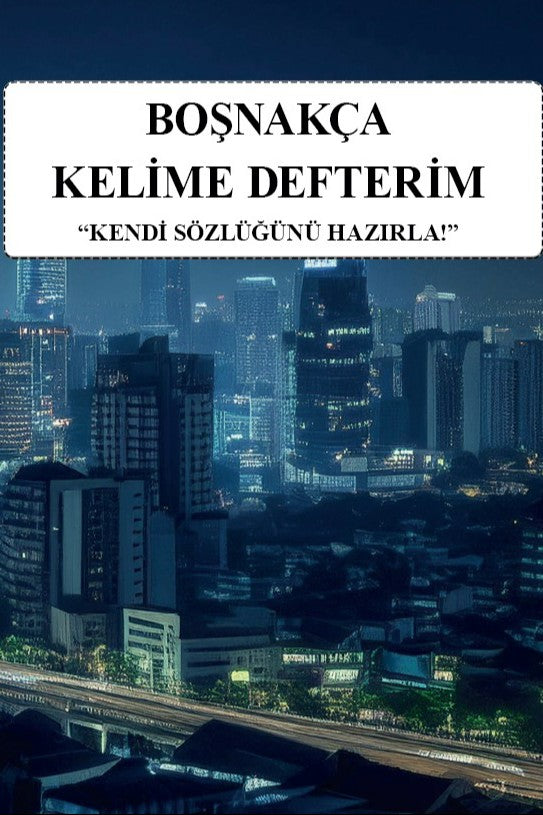 Boşnakça Kelime Defterim Kendi Sözlüğünü Hazırla - Kolektif kitap kapağı