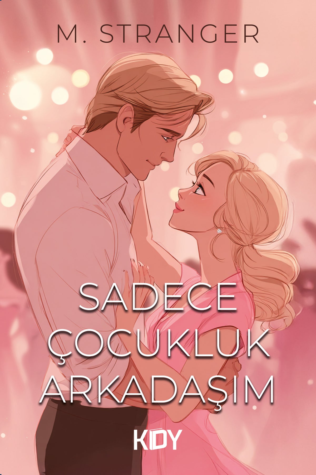 Sadece Çocukluk Arkadaşım - M. Stranger kitap kapağı