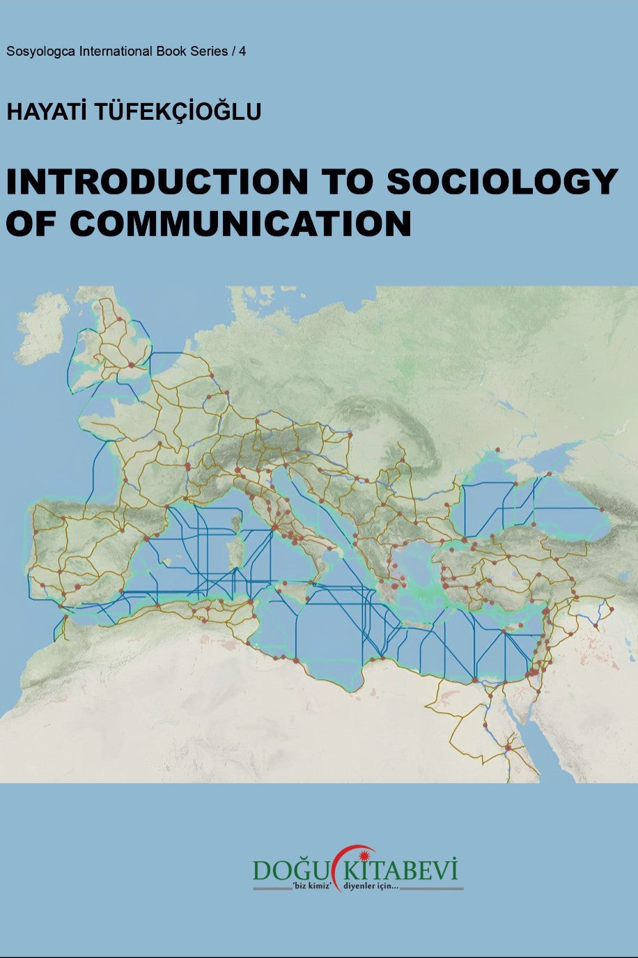İletişim Sosyolojisine Başlangıç Introduction to Sociology of Communication - Hayati Tüfekçioğlu kitap kapağı