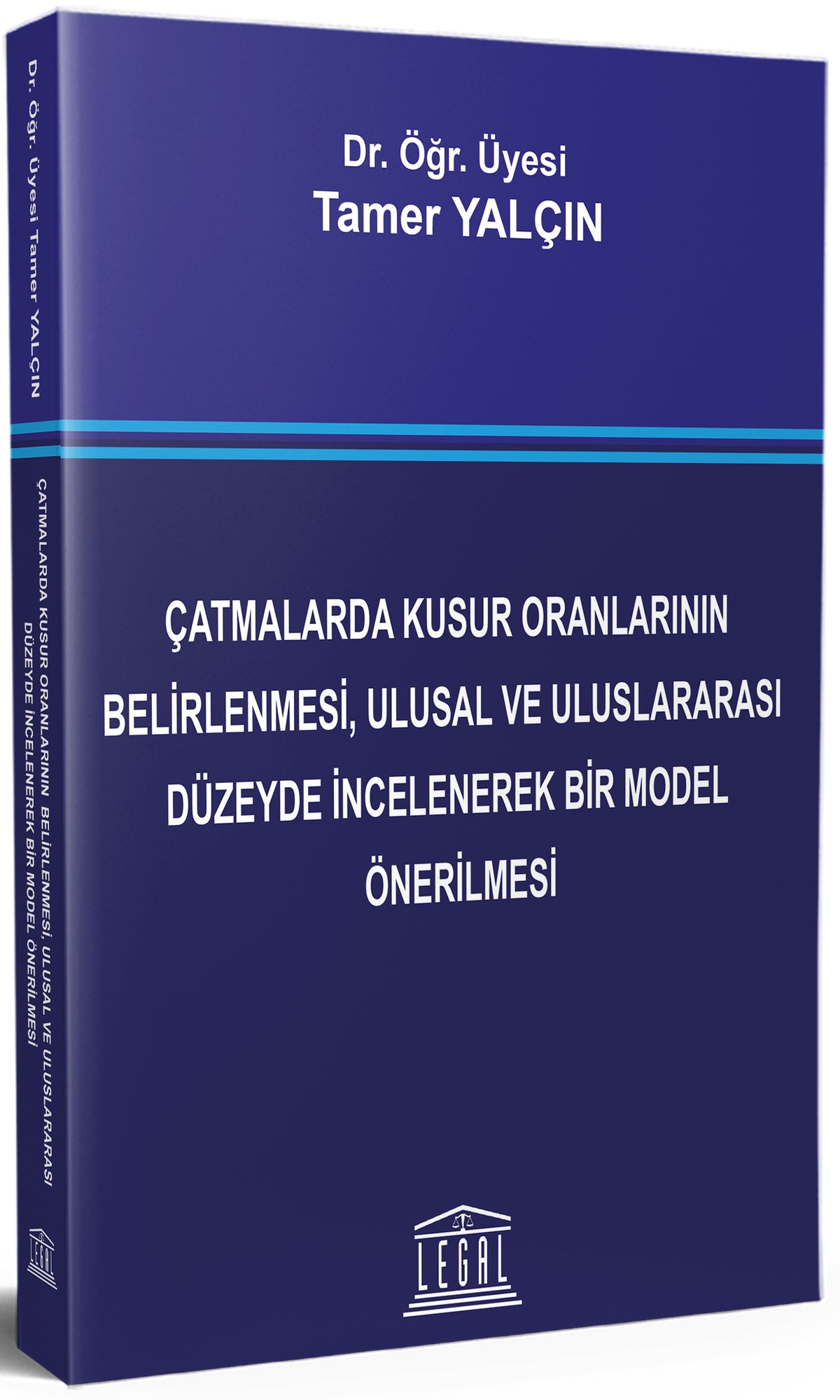 Çatmalarda Kusur Oranlarının Belirlenmesi, Ulusal ve Uluslararası Düzeyde İncelenerek Bir Model Önerilmesi - Dr. Öğr. Üyesi Tamer Yalçın kitap kapağı