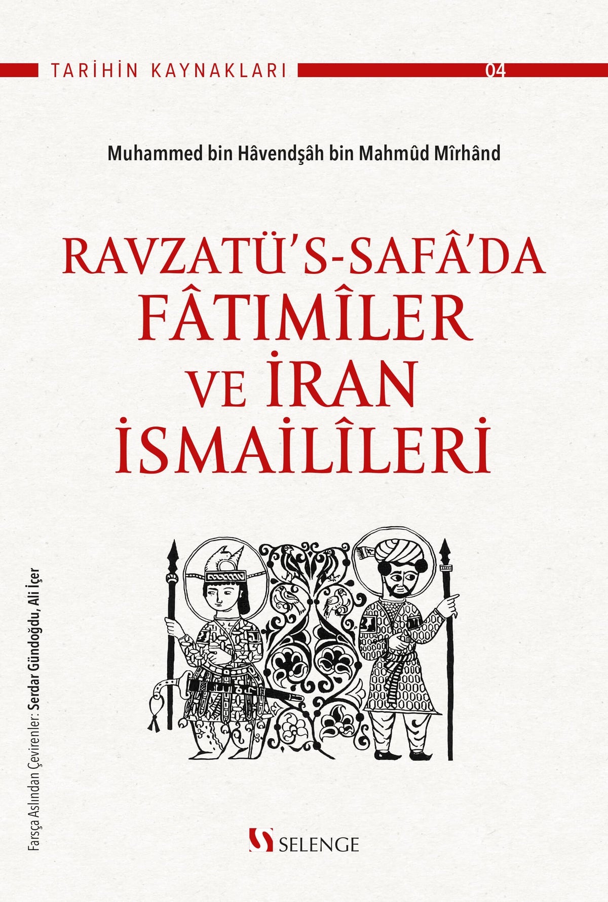 Ravzatü's- Safa'da Fatımîler ve İran İsmailîleri - Muhammed bin Havendşah bin Mahmud Mirhand kitap kapağı