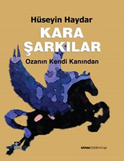 Kara Şarkılar Ozanın Kendi Kanından - Hüseyin Haydar kitap kapağı