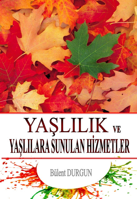 Yaşlılık ve Yaşlılara Sunulan Hizmetler - Bülent Durgun kitap kapağı