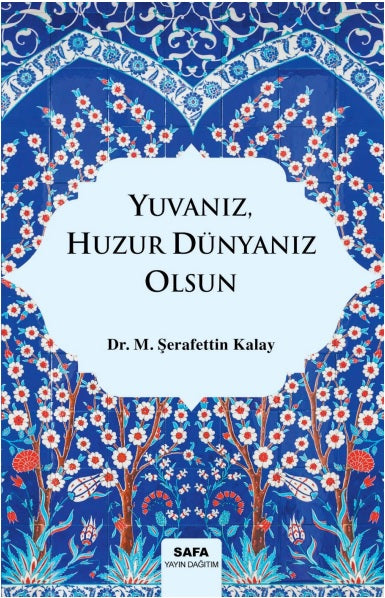 Yuvanız,Huzur Dünyanı Olsun - Dr. Şerafettin Kalay kitap kapağı