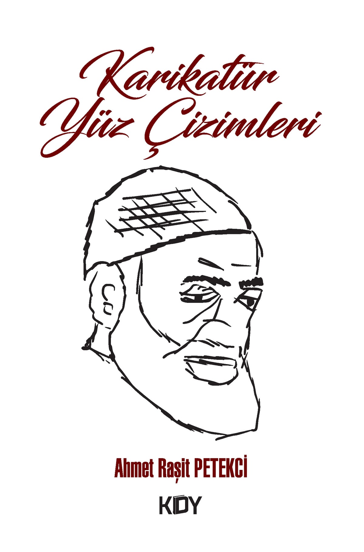 Karikatür Yüz Çizimleri - Ahmet Raşit Petekci kitap kapağı