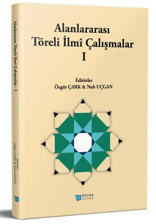Alanlararası Töreli İlmî Çalışmalar I - Kolektif kitap kapağı