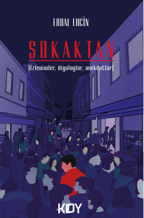 Sokaktan (İzlenimler, Diyaloglar, Anekdotlar) - Erdal Ercin kitap kapağı