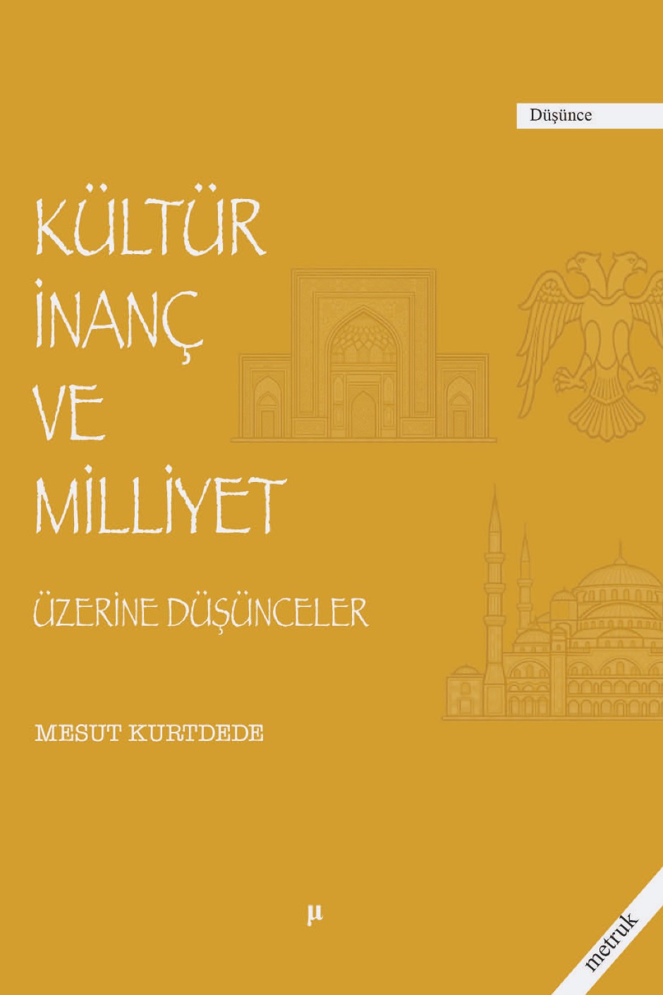 Kültür İnanç ve Milliyet Üzerine Düşünceler - Mesut Kurtdede kitap kapağı