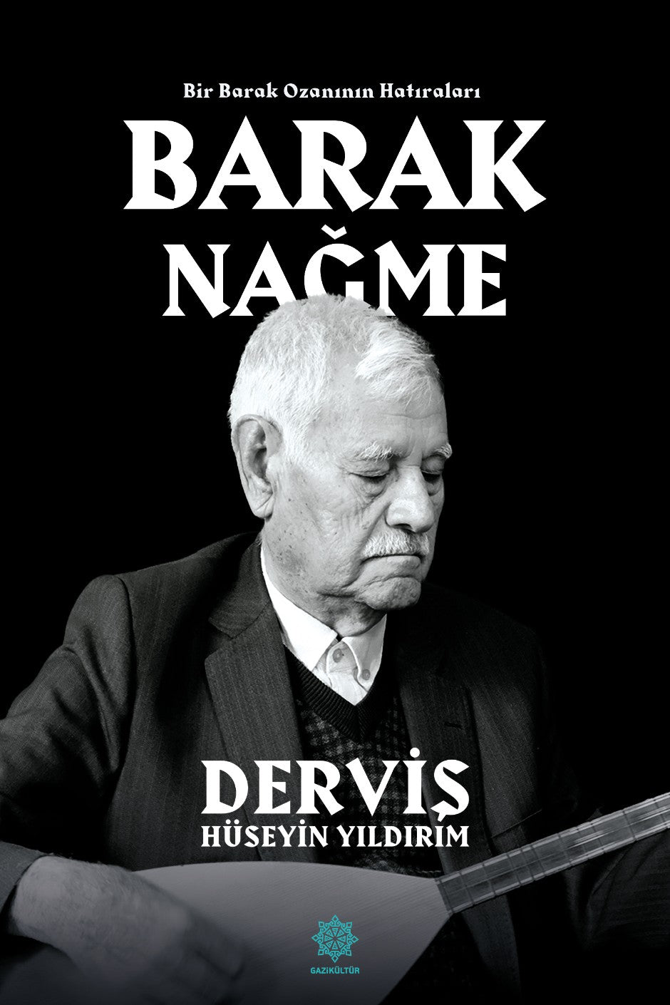 Baraknağme Bir Barak Ozanının Hatıraları - Hüseyin Yıldırım kitap kapağı