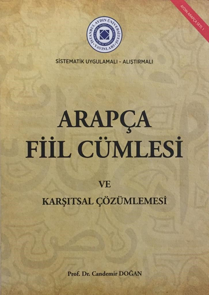 Sı̇stematı̇k Uygulamalı Alıştırmalı Arapça Fı̇il Cümlesi ve Karşıtsal Çözümlemesi - Candemir Doğan kitap kapağı