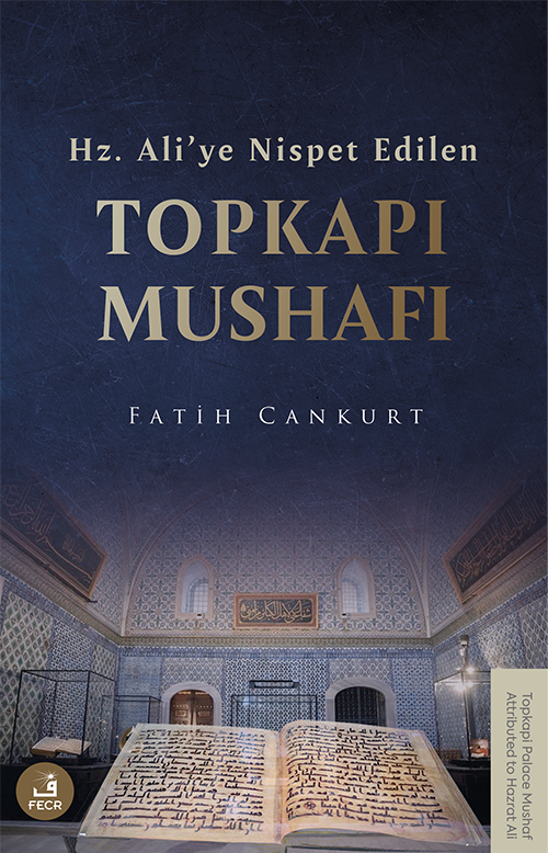 Hz. Ali'ye Nispet Edilen Topkapı Mushafı - Fatih Cankurt kitap kapağı