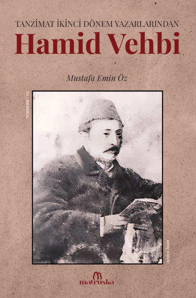 Tanzimat İkinci Dönem Yazarlarından Hamid Vehbi - Mustafa Emin Öz kitap kapağı