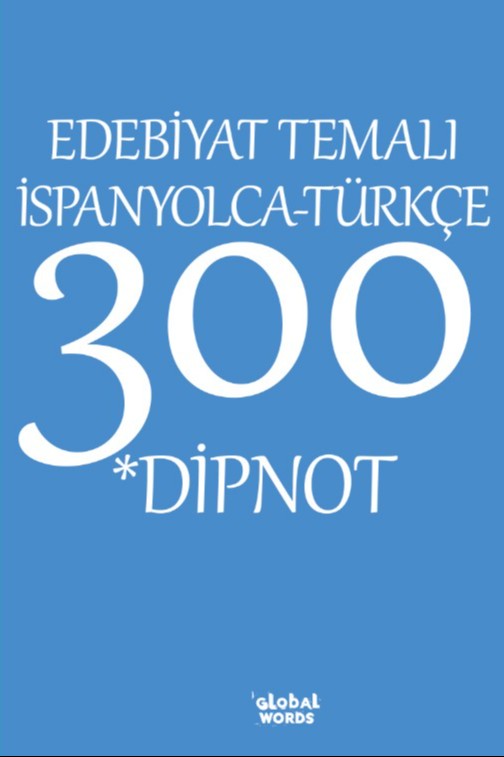 Edebiyat Temalı İspanyolca-Türkçe 300 Dipnot - Kolektif kitap kapağı