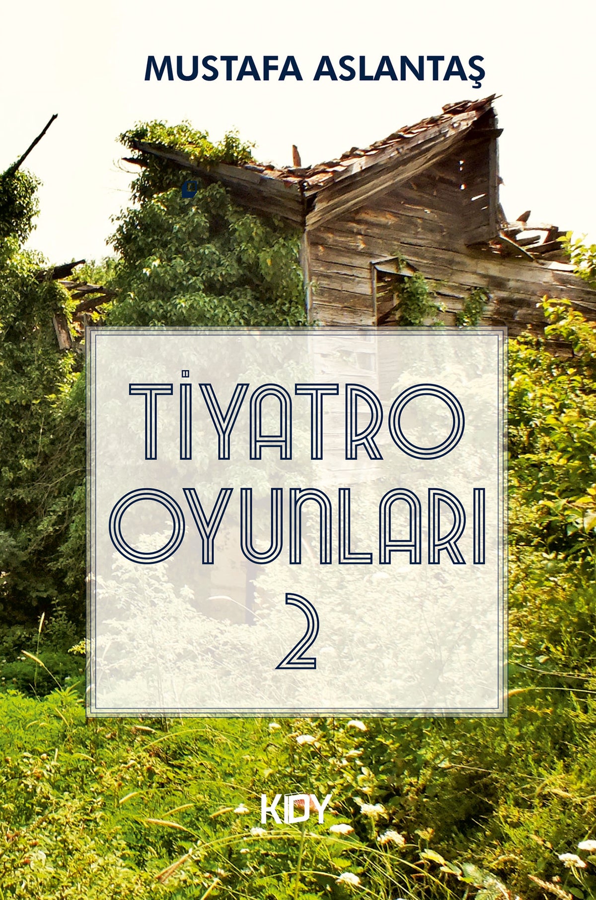 Tiyatro Oyunları 2 - Mustafa Aslantaş kitap kapağı