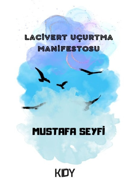Lacivert Uçurtma Manifestosu - Mustafa Seyfi kitap kapağı