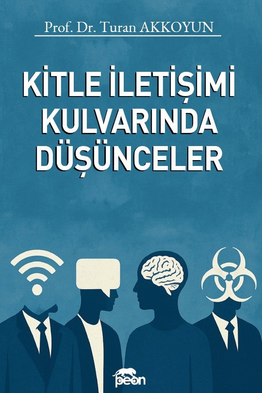 Kitle İletişimi Kulvarında Düşünceler - Doç. Dr. Turan Akkoyun kitap kapağı