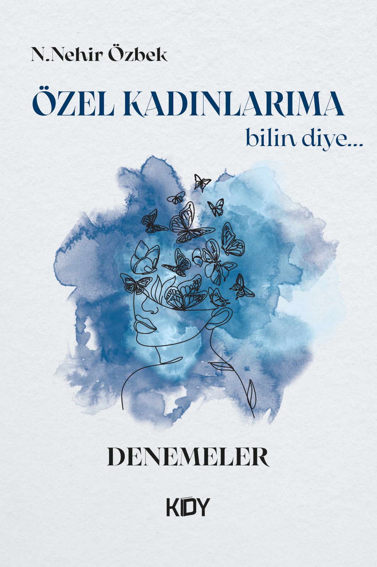 Özel Kadınlarıma Bilin Diye - N. Nehir Özbek kitap kapağı