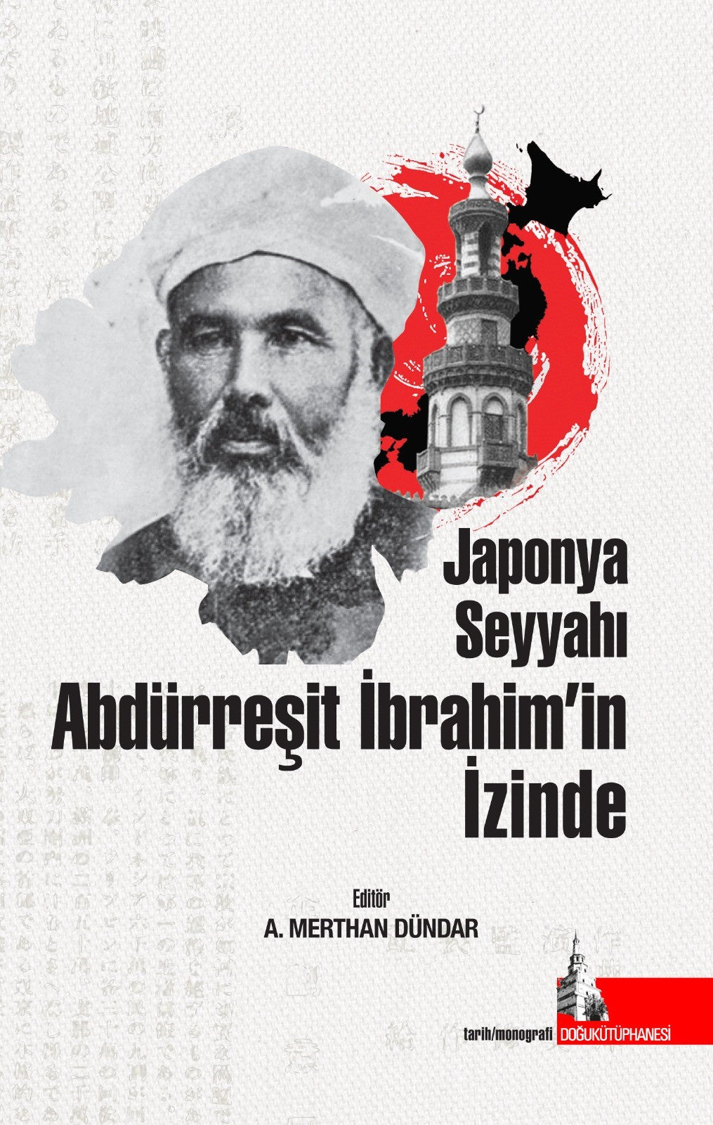 Japonya Seyyahı Abdürreşit İbrahim'in İzinde - Dr. Ali Merthan Dündar kitap kapağı