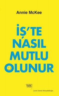 İş'te Nasıl Mutlu Olunur - Annie Mckee kitap kapağı