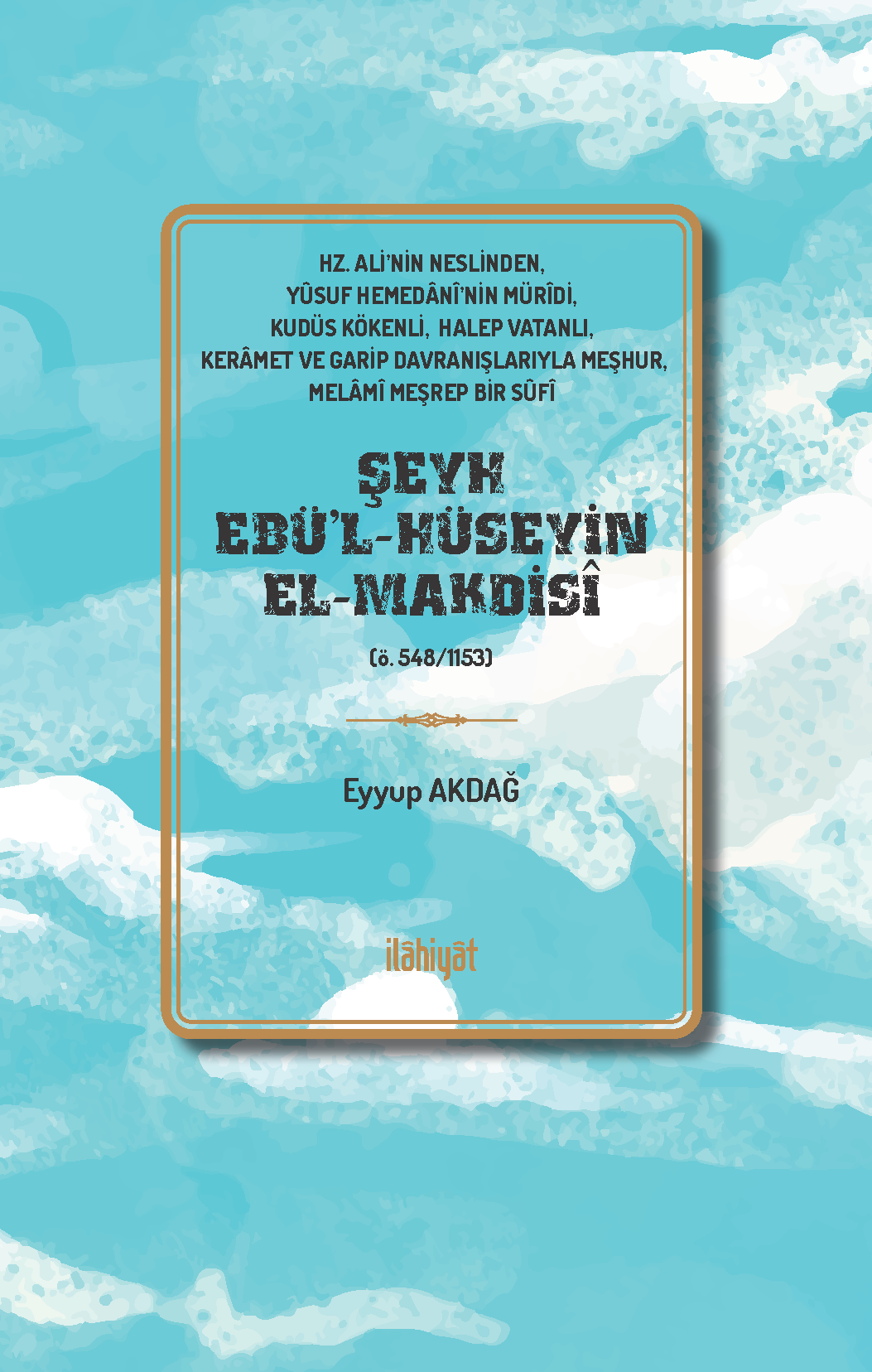 Şeyh Ebü'l-Hüseyin el-Makdisî - Eyyup Akdağ kitap kapağı
