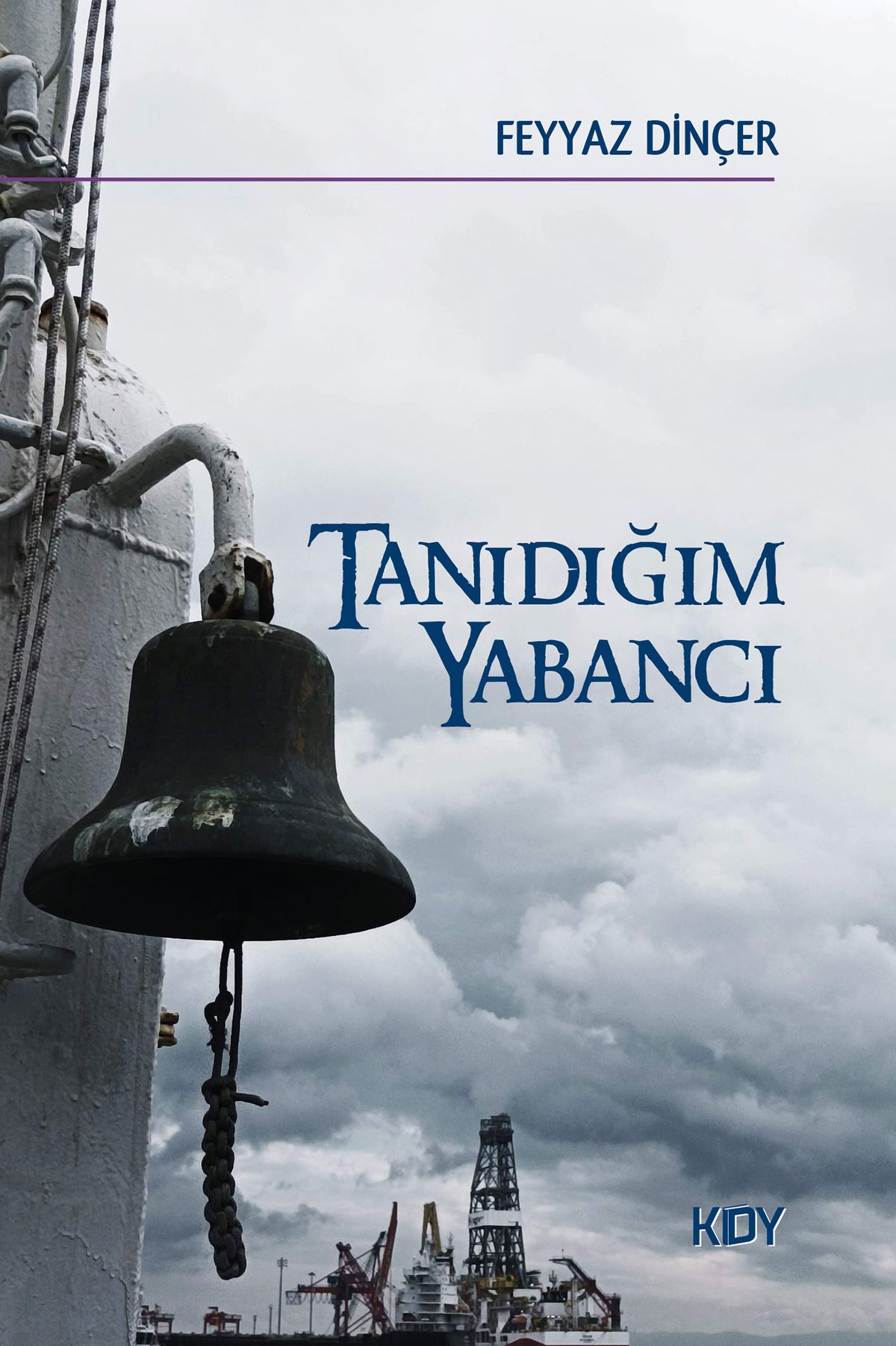 Tanıdığım Yabancı - Feyyaz Dinçer kitap kapağı