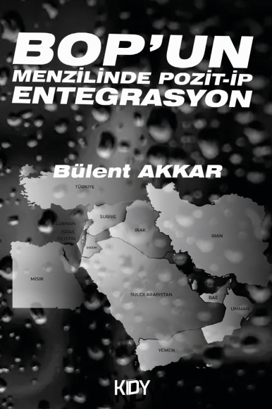 BOP'un Menzilinde Pozitif-ip Entegrasyon - Bülent Akkar kitap kapağı