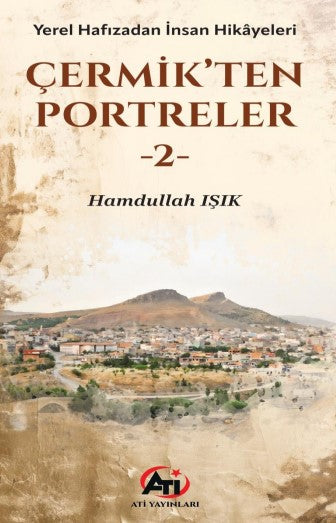 Çermikten Portreler-2 Yerel Hafızadan İnsan Hikayeleri - Hamdullah Işık kitap kapağı
