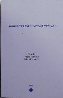 Cumhuriyet Tarihine Dair Yazılar I - Alpaslan Demir kitap kapağı