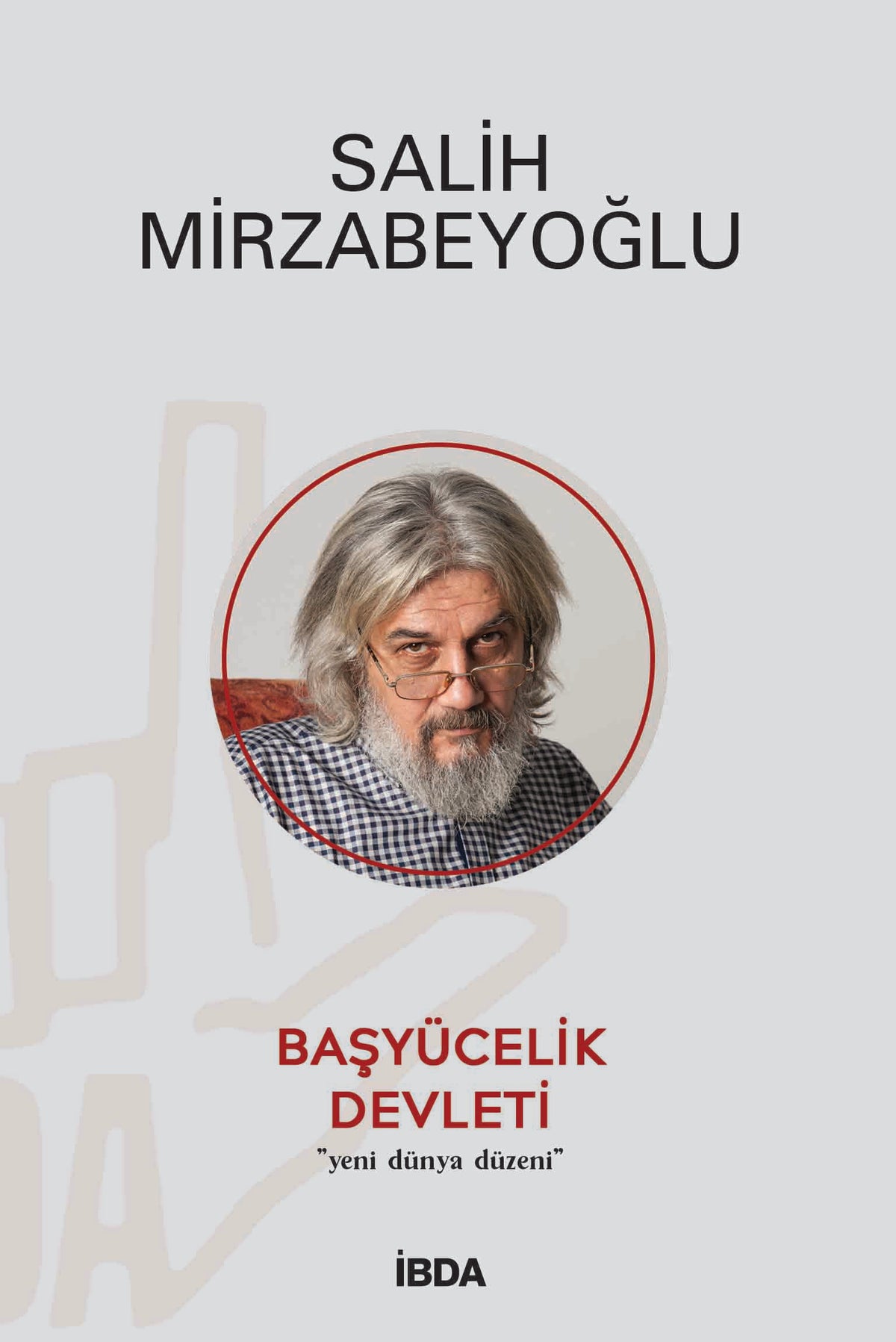 Başyücelik Devleti Yeni Dünya Düzeni - Salih Mirzabeyoğlu kitap kapağı
