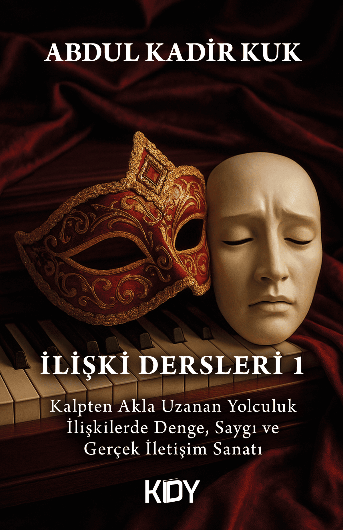 İlişki Dersleri 1 - Abdul Kadir Kuk kitap kapağı