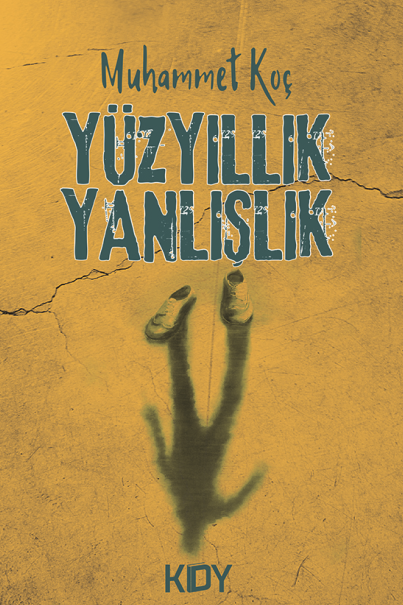 Yüzyıllık Yanlışlık - Muhammet Koç kitap kapağı