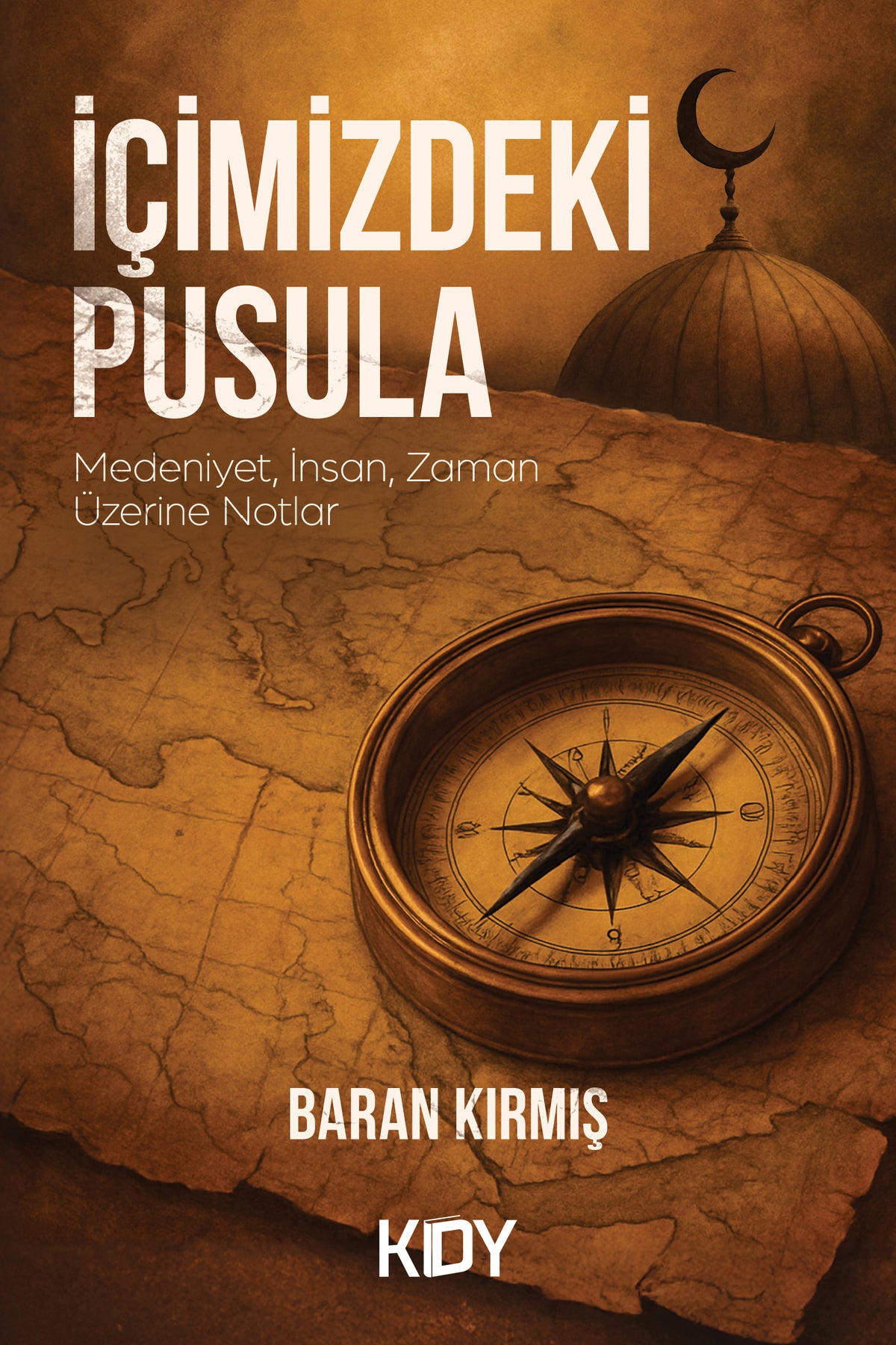 İçimizdeki Pusula - Baran Kırmış kitap kapağı