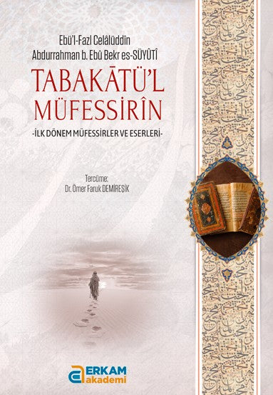 Tabakatü'l- Müfessirîn İlk Dönem Müfessirler ve Eserler - Ebü’l-Fazl Celâlüddîn Abdurrahman b. Ebû Bekr es-Süyûtî kitap kapağı