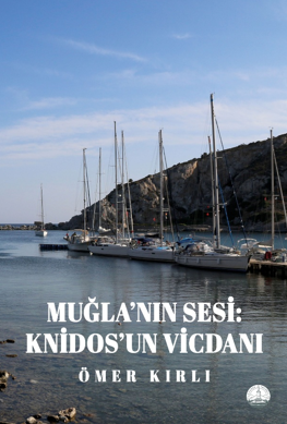 Muğla'nın Sesi: Knidos'un Vicdanı - Ömer Kırlı kitap kapağı