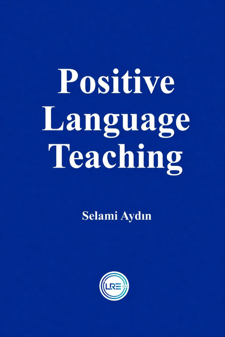 Positive Language Teaching - Selami Aydın kitap kapağı