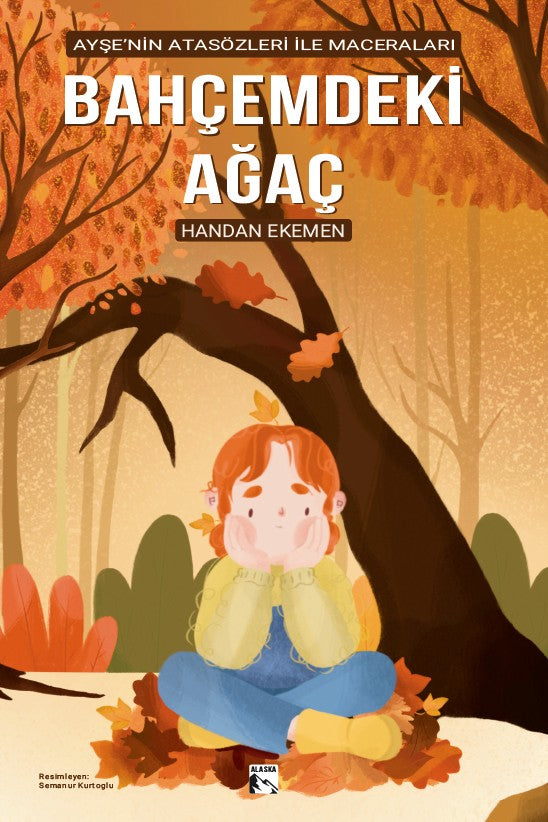 Bahçemdeki Ağaç Ayşe'nin Atasözleri İle Maceraları - Handan Ekemen kitap kapağı