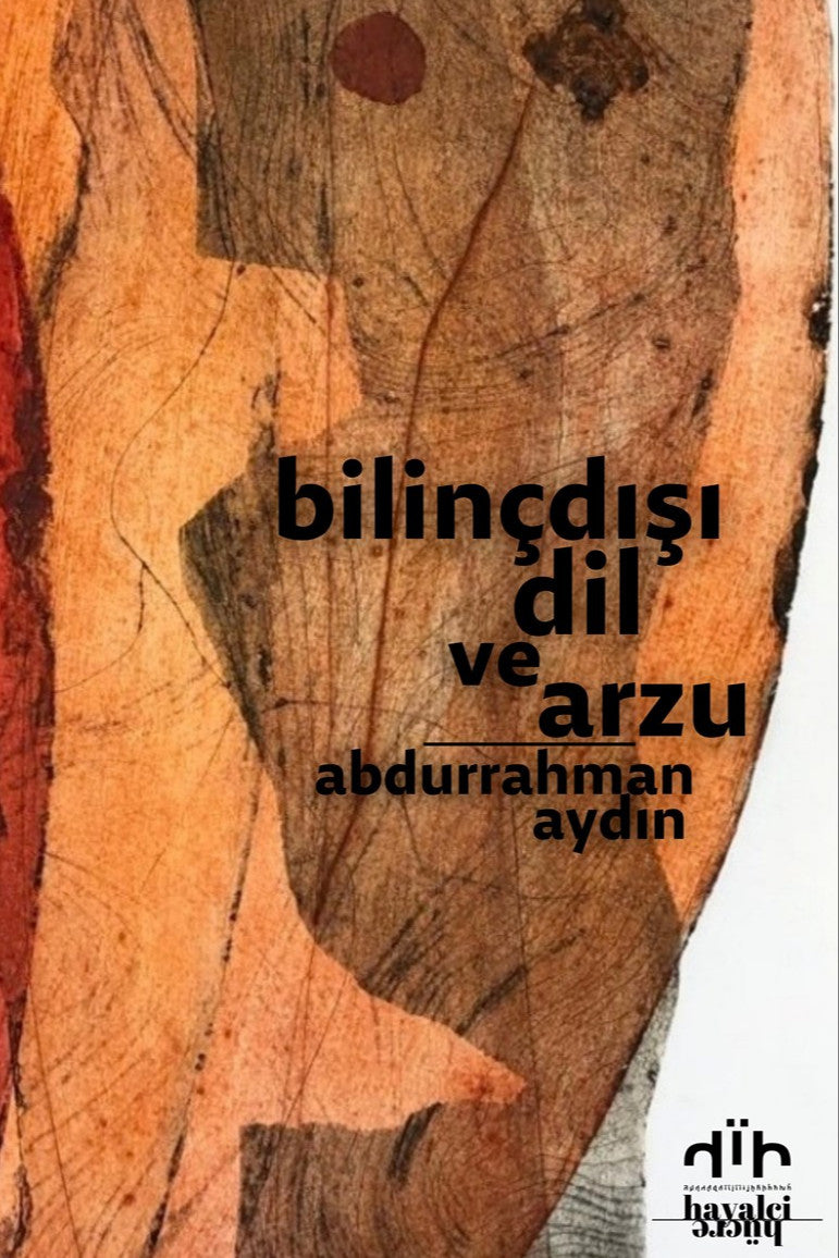 Bilinçdışı Dil ve Arzu - Abdurrahman Aydın kitap kapağı