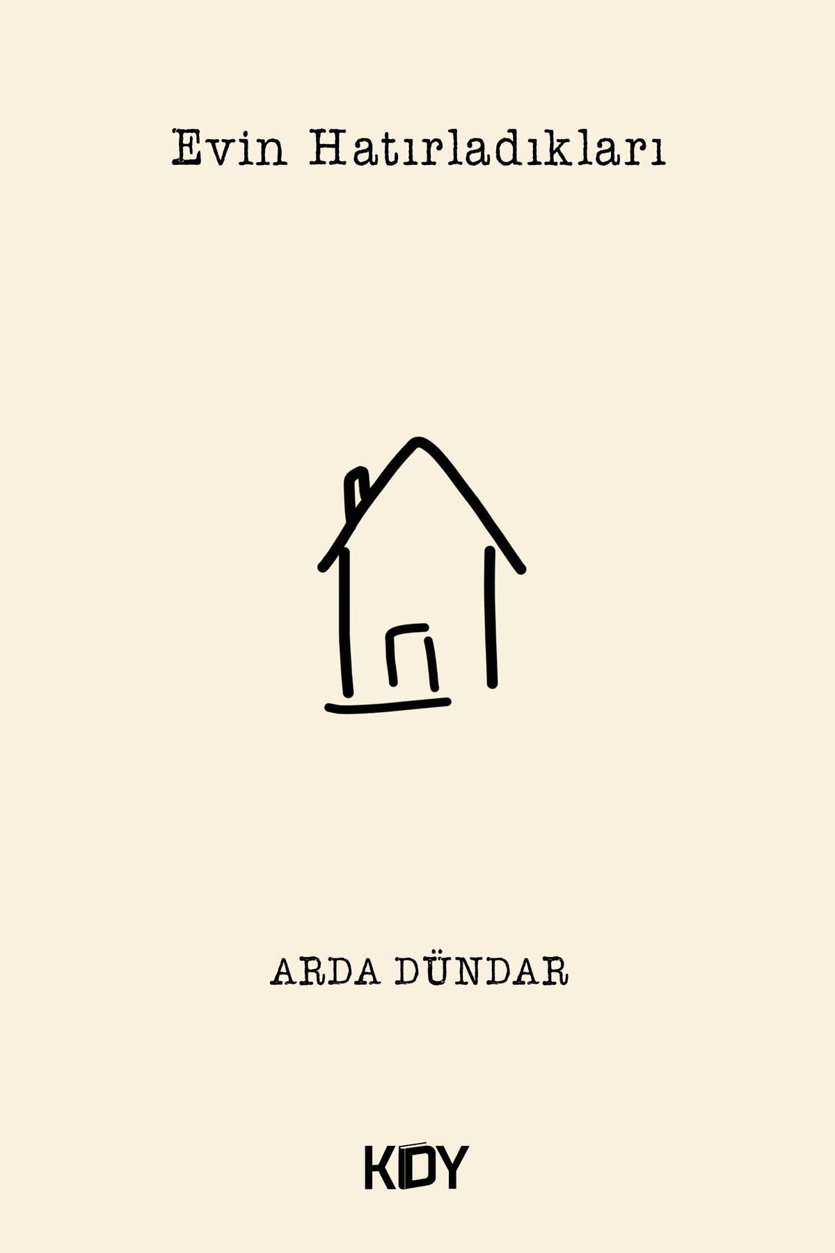 Evin Hatırladıkları - Arda Dündar kitap kapağı