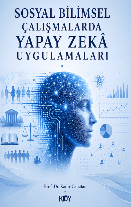 Sosyal Bilimsel Çalışmalarda Yapay Zeka Uygulamaları - Kadir Canatan kitap kapağı