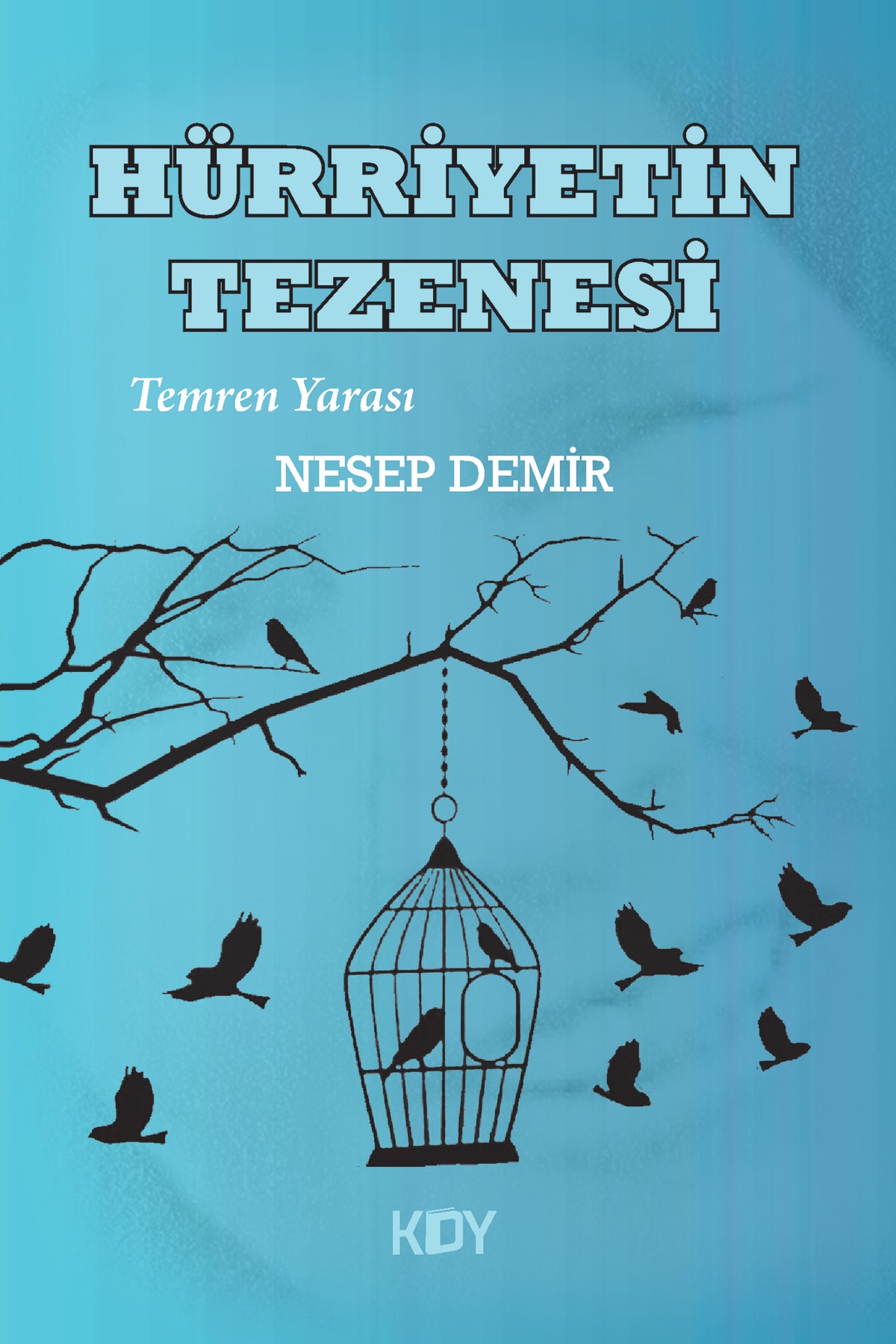 Hürriyetin Tezenesi - Nesep Demir kitap kapağı