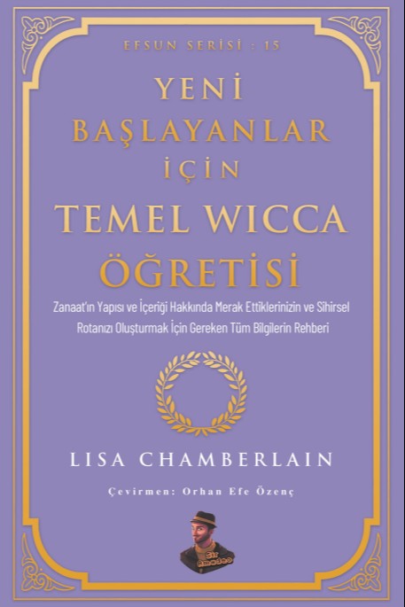 Yeni Başlayanlar İçin Temel Wicca Öğretisi - Lisa Chamberlain kitap kapağı