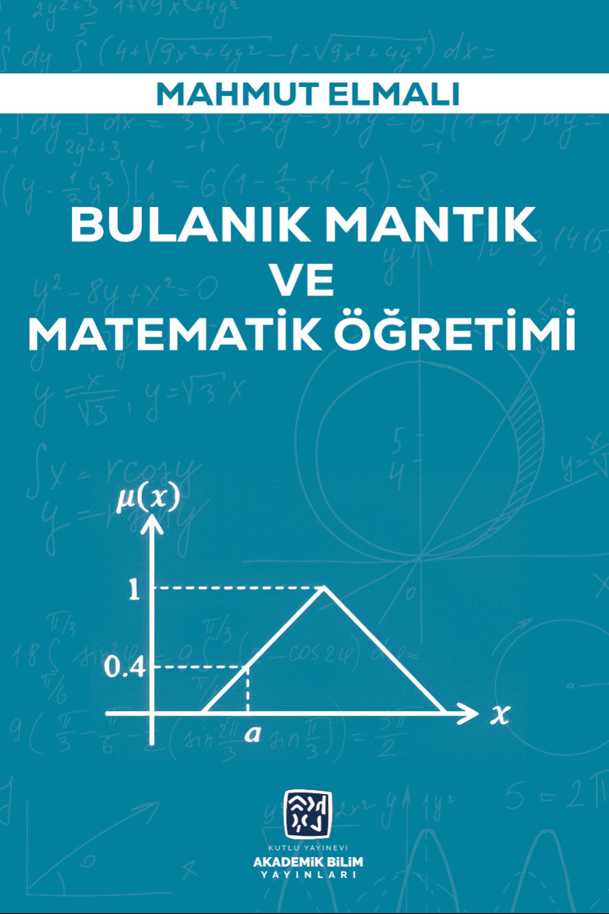 Bulanık Mantık ve Matematik Öğretimi - Mahmut Elmalı kitap kapağı